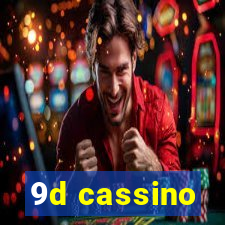 9d cassino
